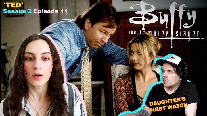Buffy The Vampire Slayer Season 2 Episode 11 'Ted' | Daughters First Watch | Reaction