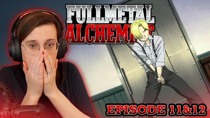 Fullmetal Alchemist: Brotherhood | Episode 11-12 |  First time watching |