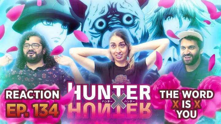 HunterxHunter - Episode 134 The Word x Is x You - Reaction