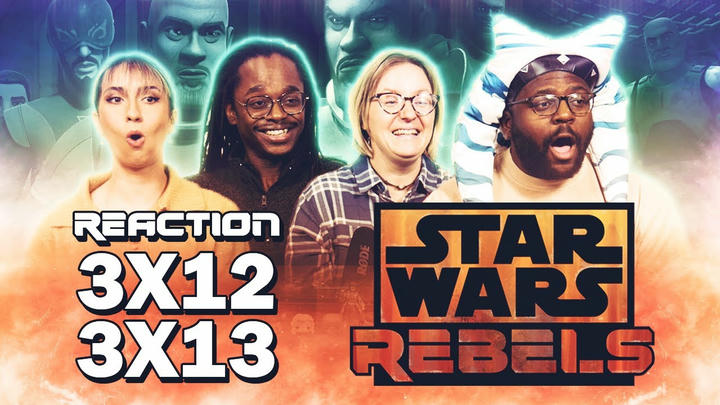 Double Dose! Star Wars: Rebels - 3x12 + 3x13 - Group Reaction