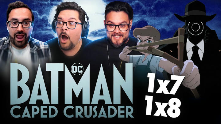 BATMAN: CAPED CRUSADER Season 1 Episode 7 & 8 REACTION!