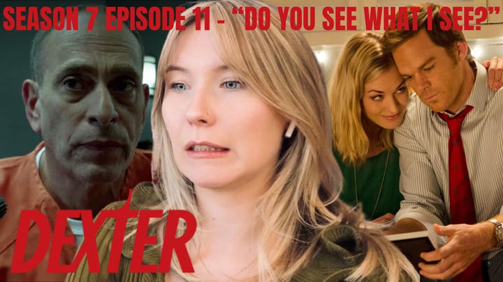 Dexter S07E11 - "Do You See What I See?" Reaction