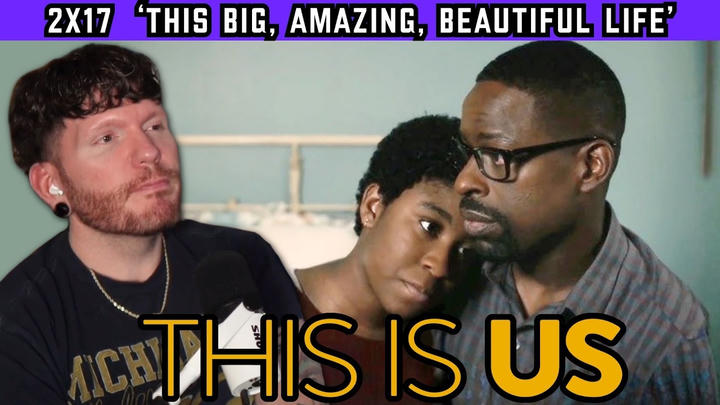 First time watching THIS IS US 2x17 ‘This Big, Amazing, Beautiful Life' REACTION