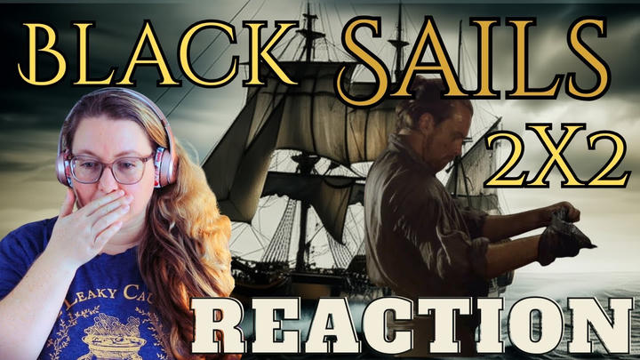 Goats, Flint, oh my! *BLACK SAILS* 2x2 REACTION!