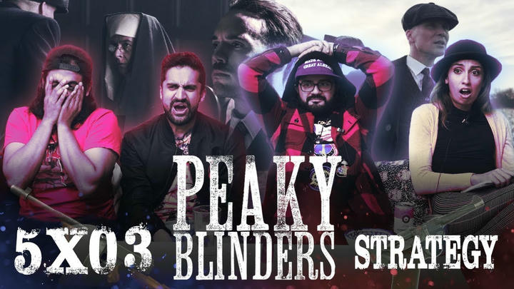 Peaky Blinders - 5x3 Strategy - Group Reaction