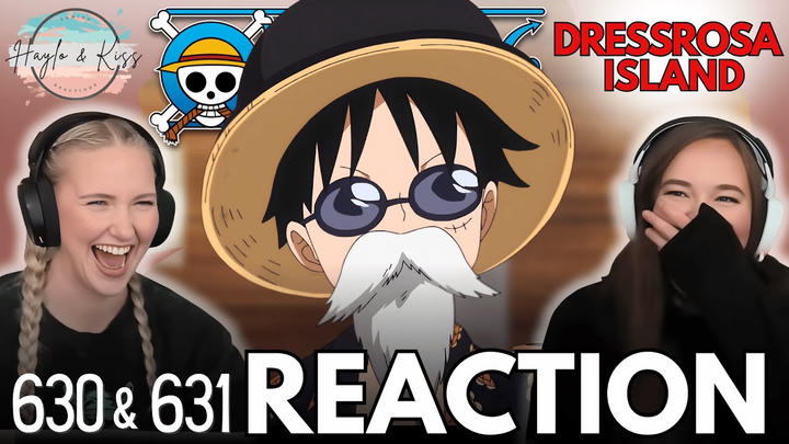 DRESSROSA | ONE PIECE | Reaction 630 & 631