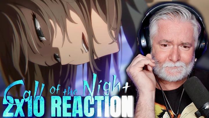 CALL OF THE NIGHT | 2x10 | At The Very Least, To You | REACTION