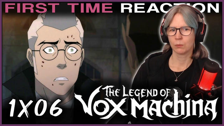 The Legend of Vox Machina 1x06 REACTION | First time watching!