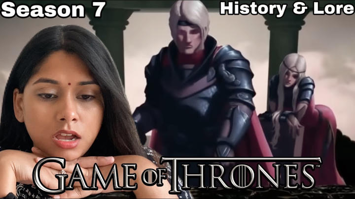 Game Of Thrones Season 7 ~ Lore & History ~ Full Reaction