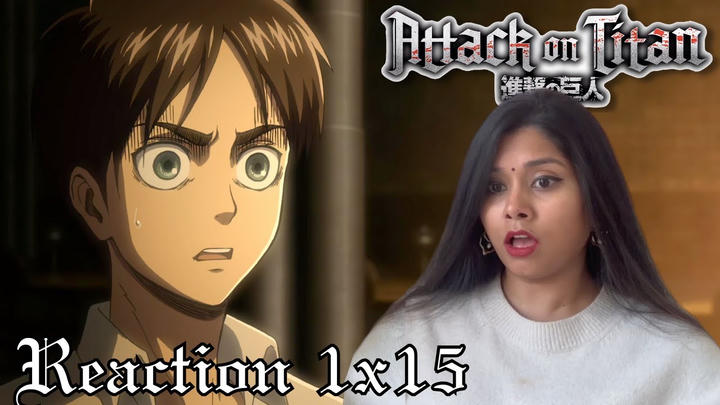 ATTACK ON TITAN 1X15 // REACTION // FIRST TIME WATCHING