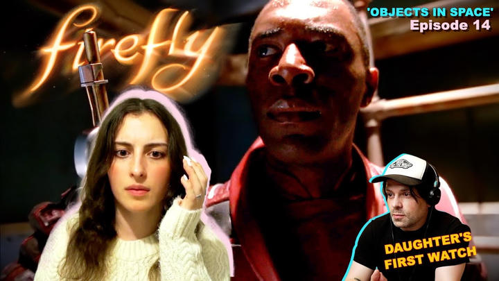 Firefly Episode 14 'Objects In Space' | Daughters First Watch | Reaction