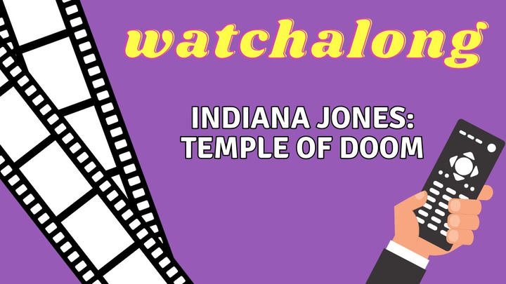Indiana Jones: Temple of Doom Watchalong
