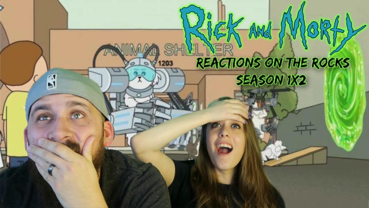 Rick and Morty S01 E02 - REACTIONS ON THE ROCKS!