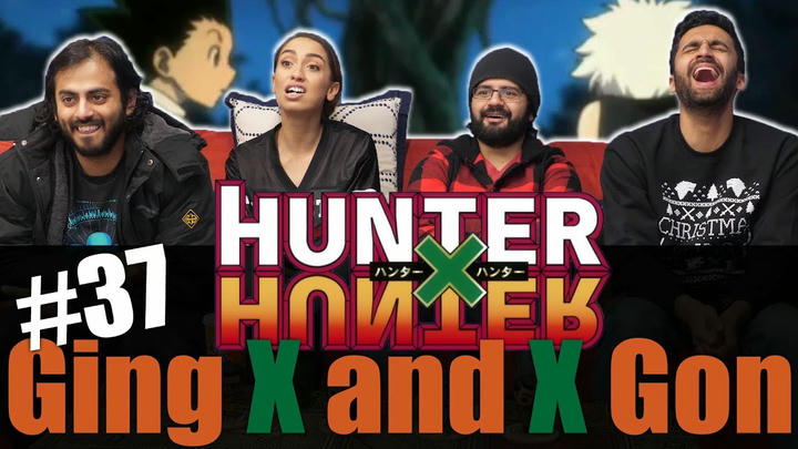 Hunter x Hunter - Episode 37 Ging x and x Gon - Reaction!