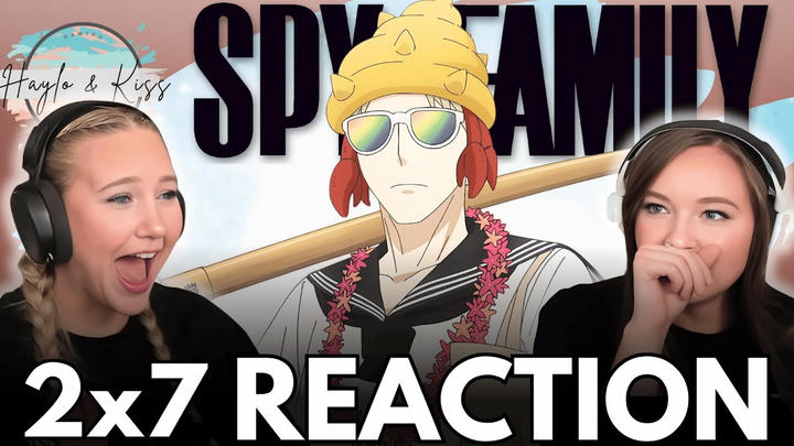 LOID IS BEST DAD | SPYxFAMILY | Reaction 2x7