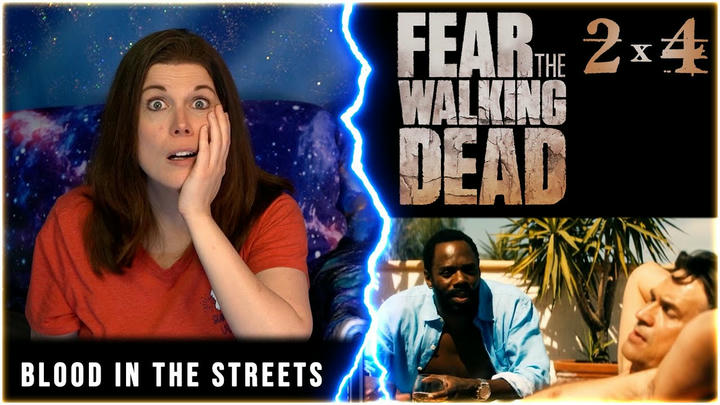 REACTION & REVIEW: FEAR THE WALKING DEAD 2x4 "Blood in the Streets" | First Time Watching