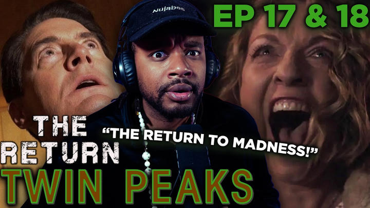 Twin Peaks: The Return EPISODE 17 + 18 (First Time Reaction)