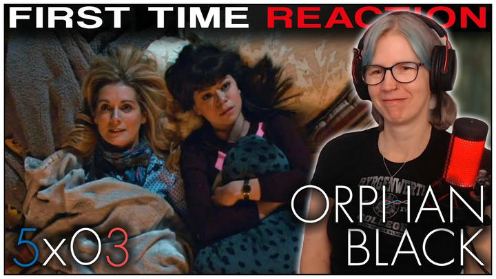 Orphan Black 5x03 REACTION | First time watching!