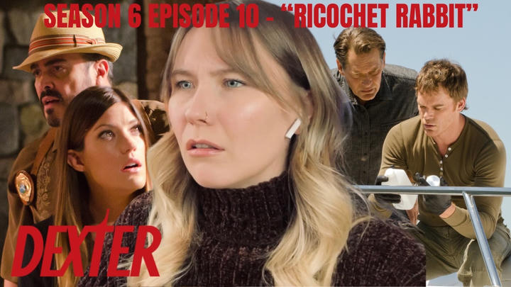 Dexter S06E10 - "Ricochet Rabbit" Reaction