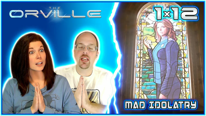 THE ORVILLE 1x12 REACTIONS!! "Mad Idolatry" 🙏📿