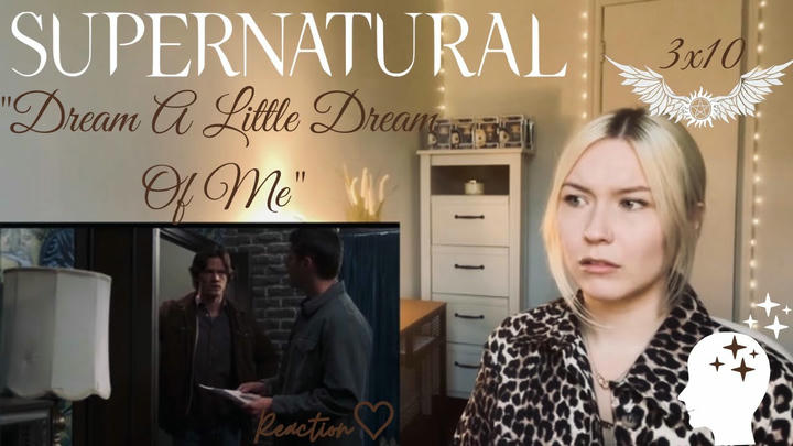 Supernatural 3x10 - "Dream A Little Dream Of Me" Reaction