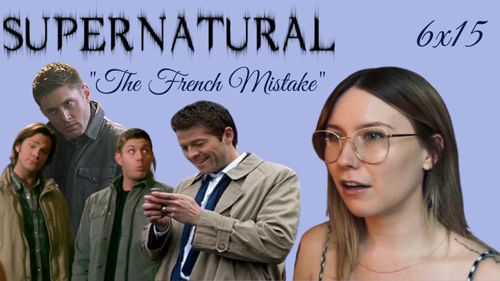 Supernatural 6x15 - "The French Mistake" Reaction