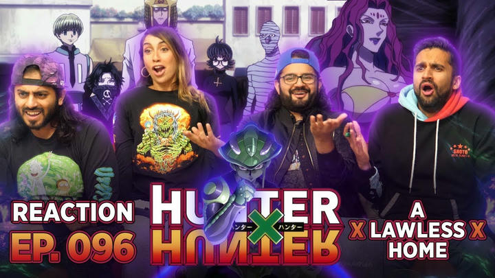 Hunter x Hunter - Episode 96 A x Lawless x Home  - Group Reaction