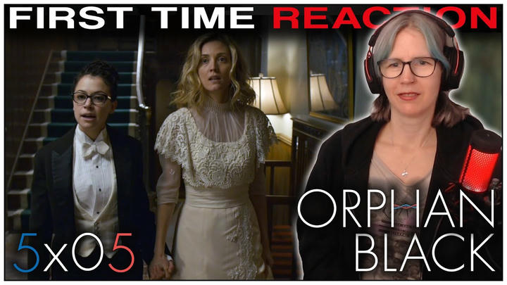 Orphan Black 5x05 REACTION | First time watching!