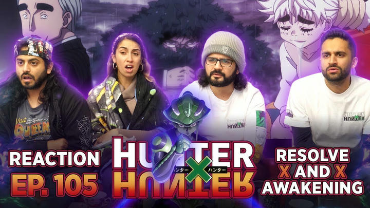 Hunter x Hunter - Episode 105 Resolve x And x Awakening - Group Reaction