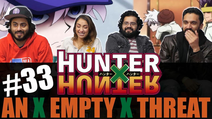 Hunter x Hunter - Episode 33 An x Empty x Threat - Reaction!