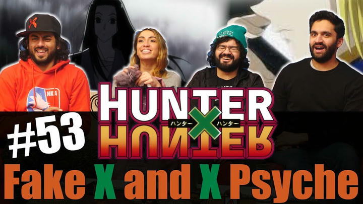Hunter x Hunter - Episode 53 Fake x and x Psyche - Reaction!