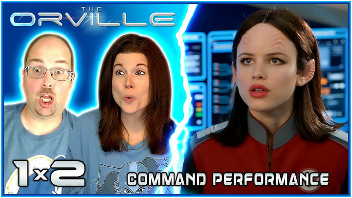 THE ORVILLE 1x2 REACTIONS "Command Performance" | FIRST TIME WATCHING!!