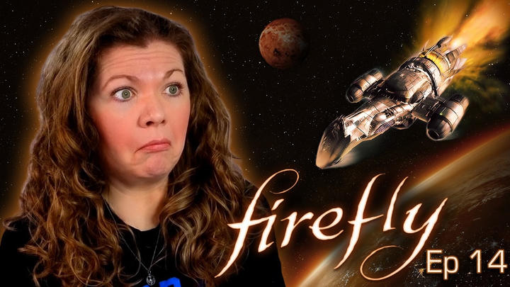 She's A G-G-G-Ghost???  |  FIREFLY Ep. 14 "Objects in Space"