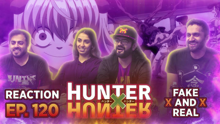 Hunter x Hunter - Episode 120 Fake x And x Real - Group Reaction