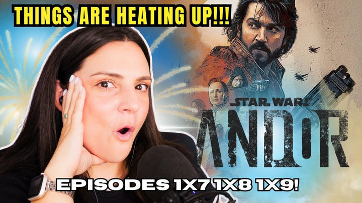 WATCHING ANDOR Episodes 1x7, 1x8 and 1x9!!!