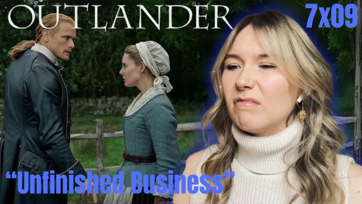 WE'RE BACK!!! Outlander S07E09 - "Unfinished Business" Reaction