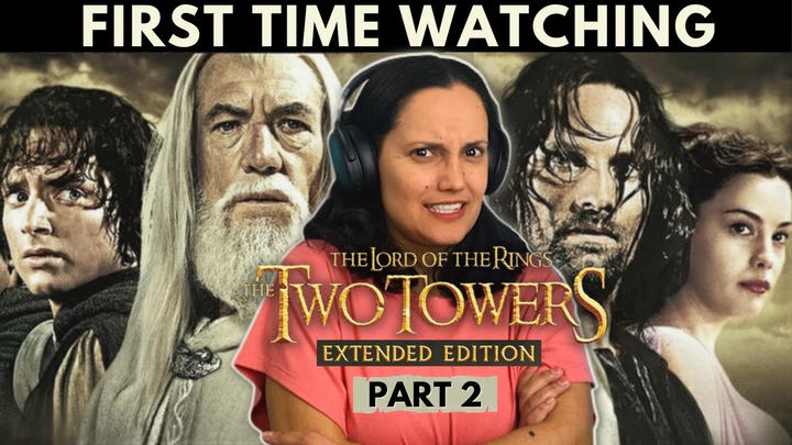 Carol Reacts - The Lord of the Rings: The Two Towers (2002)