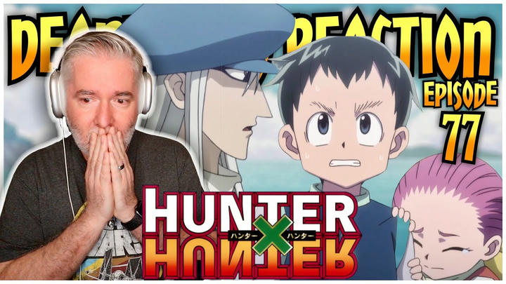 Hunter x Hunter - Episode 77 "Unease x And Sighting" REACTION