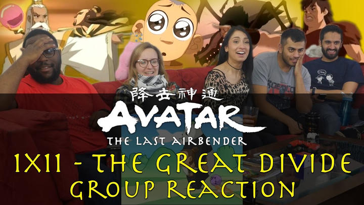 Avatar: The Last Airbender - 1x11 The Great Divide - Group Reaction