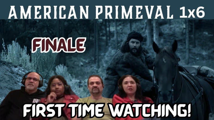 AMERICAN PRIMEVAL1X6 "SEASON FINALE" FIRST TIME WATCHING & REACTION