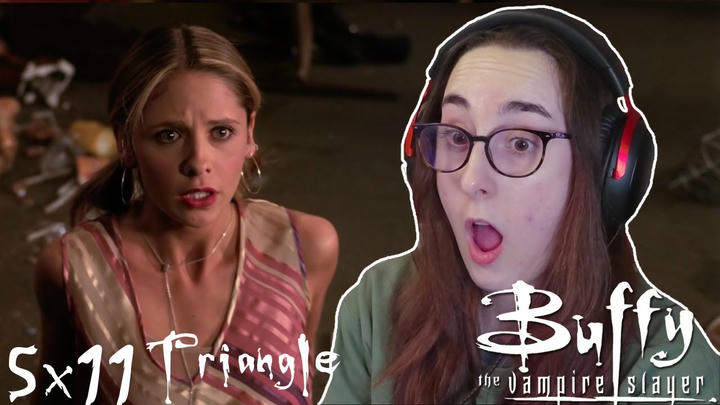 What is Happening! | Buffy The Vampire Slayer 5x11 'Triangle' | Blind Reaction
