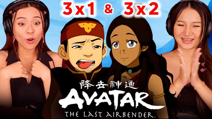Asian Girls React | Avatar: The Last Airbender | Season 3 - Ep 1 & 2 Reaction