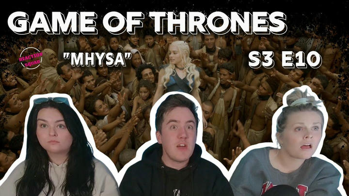 Game of Thrones | S3 E10 | "Mhysa" | REACTION