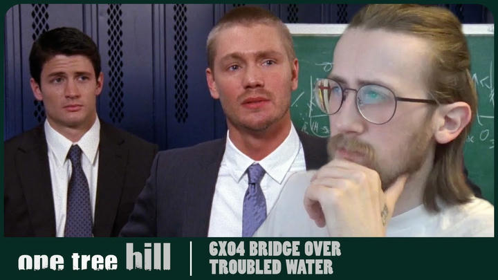 I'M SAD NOW... - One Tree Hill 6X04 - 'Bridge Over Troubled Water' Reaction
