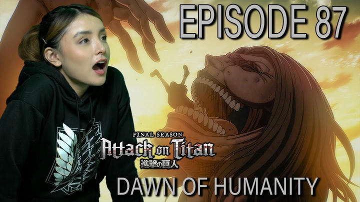 Attack on Titan Episode 87 Dawn of Humanity 4x28  進撃の巨人