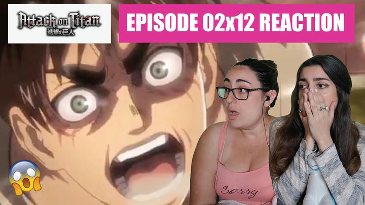 ATTACK ON TITAN Reaction 2x12 - "SCREAM"