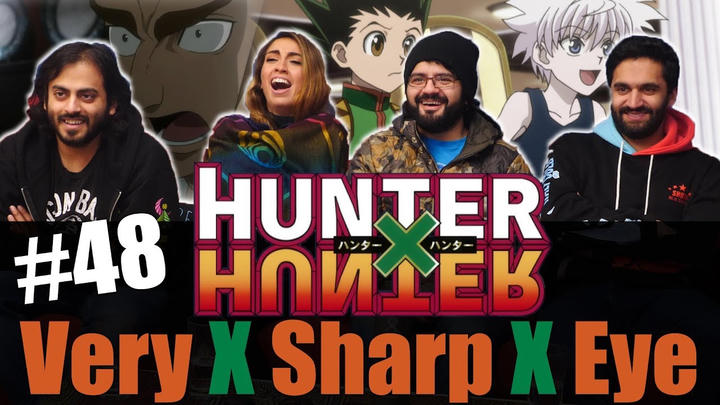 Hunter x Hunter - Episode 48 Very x Sharp x Eye - Reaction!