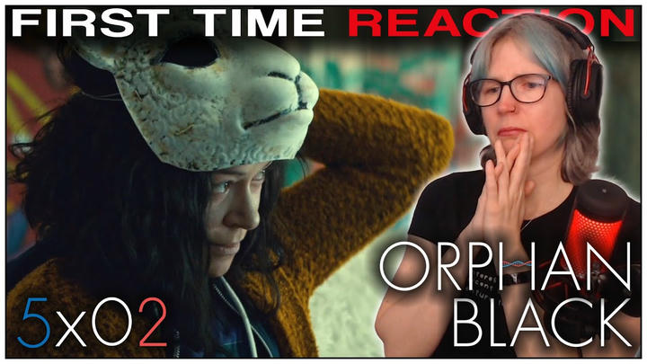 Orphan Black 5x02 REACTION | First time watching!