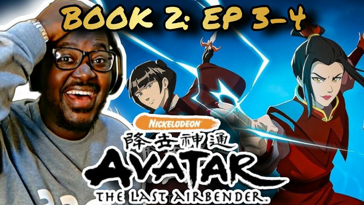 AVATAR THE LAST AIRBENDER | BOOK 2: EPISODE 3-4 | REACTION