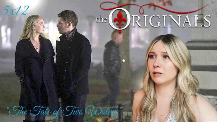The Originals S05E12  - "The Tale of Two Wolves" Reaction